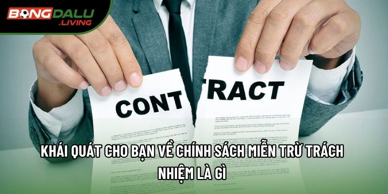 Khái quát cho bạn về chính sách miễn trừ trách nhiệm là gì Khái quát cho bạn về chính sách miễn trừ trách nhiệm là gì