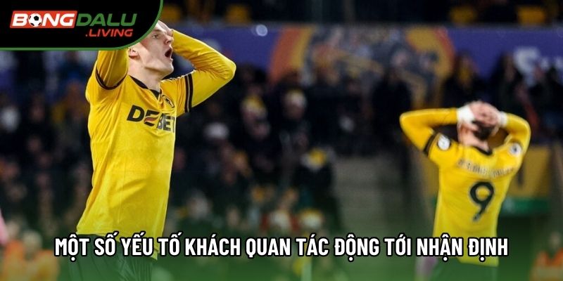 Một số yếu tố khách quan tác động tới nhận định Một số yếu tố khách quan tác động tới nhận định